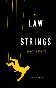 Ryan Werner Reviews The Law of Strings, stories by Steven&nbsp;Gillis