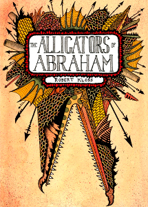 “The War Within Us”: A Review of Robert Kloss’ Novel(la) The Alligators of Abraham by Sheldon Lee&nbsp;Compton