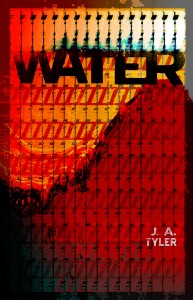 edward j rathke Reviews Water, a novel by J.A.&nbsp;Tyler,