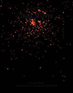 Dark Matter, poetry by Aase Berg, reviewed by Jeremy Behreandt