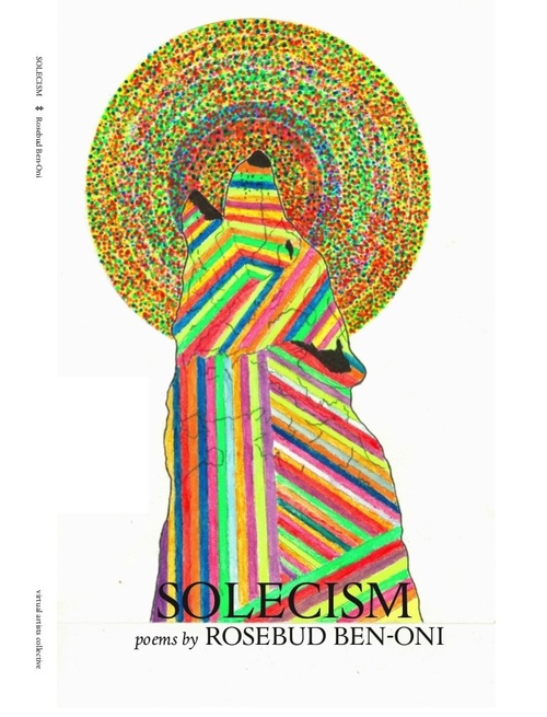 Solecism, poetry by Rosebud Ben-Oni, reviewed by Jeremy&nbsp;Behreandt