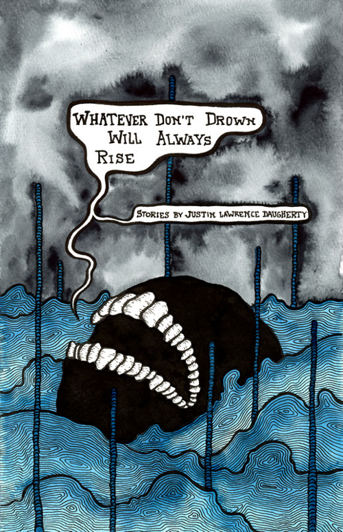 Whatever Don’t Drown Will Always Rise, fiction by Justin Lawrence Daugherty, reviewed by Kate&nbsp;Kimball