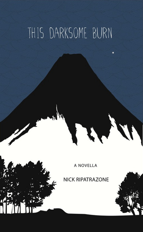 This Darksome Burn, a novella by Nick Ripatrazone, reviewed by Jeremy&nbsp;Behreandt