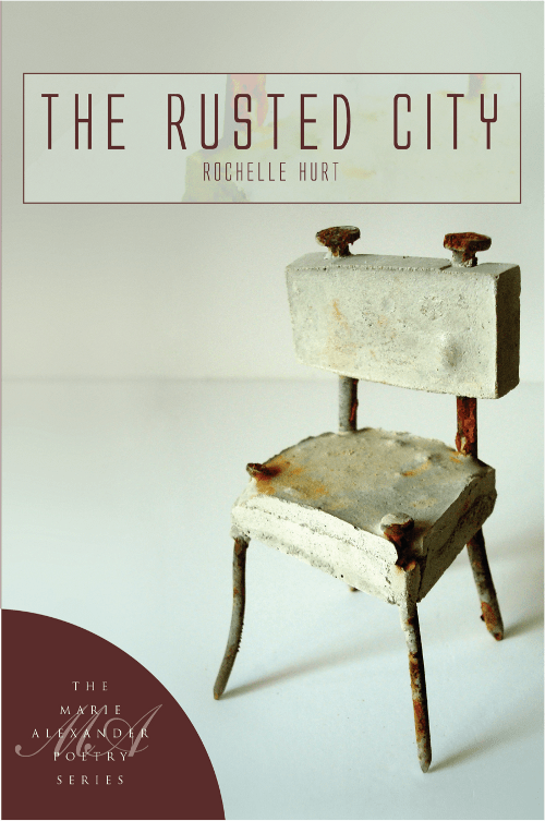 The Rusted City, poetry by Rochelle Hurt, reviewed by Justin&nbsp;Carter