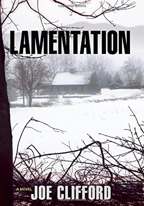 Lamentation, a crime novel by Joe Clifford, reviewed by Gabino&nbsp;Iglesias