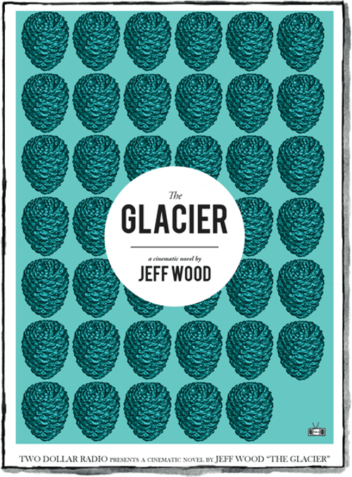 The Glacier, a cinematic novel by Jeff Wood, reviewed by Nick&nbsp;Sweeney