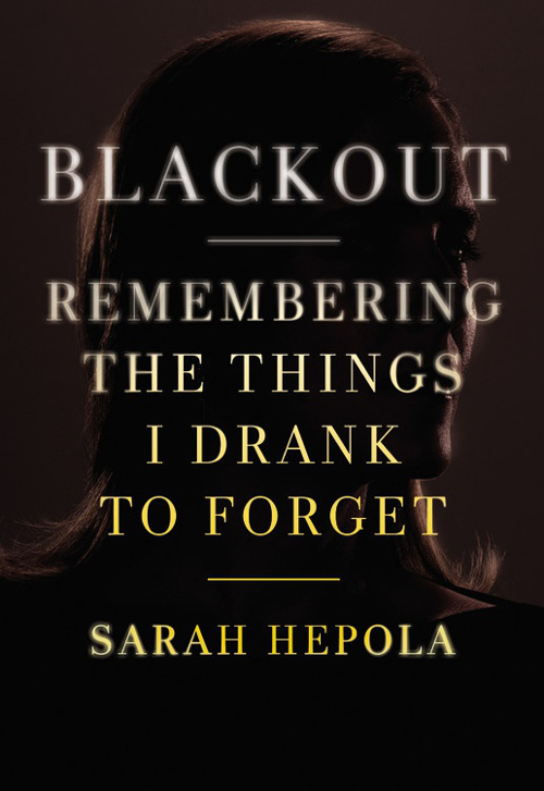 Blackout, nonfiction by Sarah Hepola, reviewed by Erin&nbsp;Flanagan
