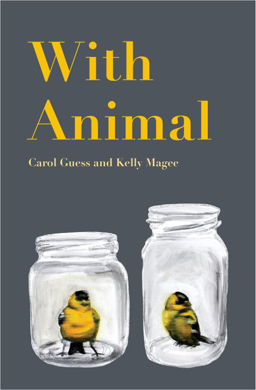 Nick Sweeney on With Animal, a collaborative short story collection by Carol Guess & Kelly&nbsp;Magee
