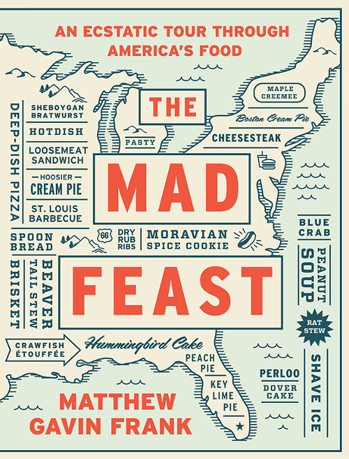 The Mad Feast, an ecstatic food tour by Matthew Gavin Frank, reviewed by Vivian&nbsp;Wagner