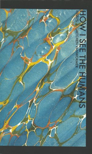Nonfiction Review: Georgia Knapp on How I See the Humans by Gretchen&nbsp;VanWormer