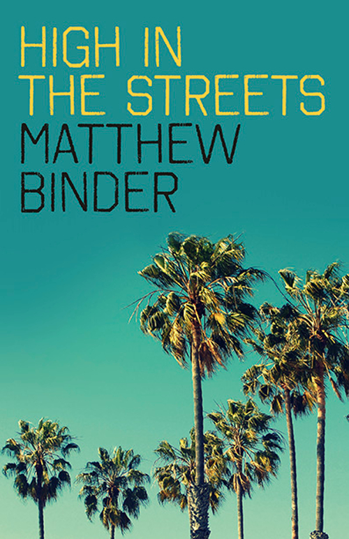 Fiction Review: Mike McClelland Reads Matthew Binder’s High in the&nbsp;Streets