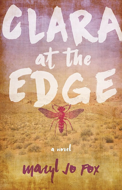Clara at the Edge, a novel by Maryl Jo Fox, reviewed by Laura-Gray&nbsp;Lovelace