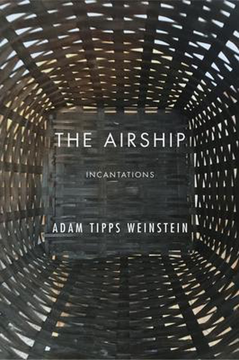 Andrew Farkas Reviews Adam Tipps Weinstein’s The Airship: Incantations (FC2)