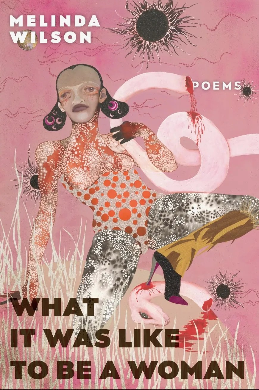 Book Excerpt: Two Poems from What It Was Like to Be a Woman by Melinda Wilson