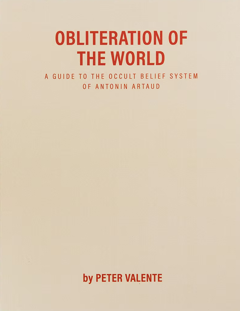 Nonfiction Review: Daniel Barbiero Reads Peter Valente’s Artaud Occult Belief Guide Obliteration of the&nbsp;World
