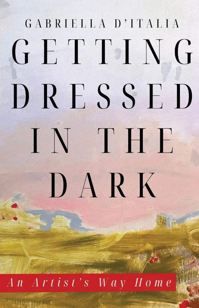 Nonfiction Review: McKenzie Watson-Fore Reads Gabriella D’Italia’s Debut Memoir Getting Dressed in the Dark